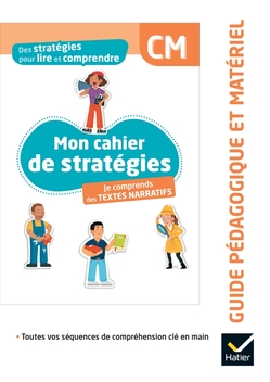 Des stratégies pour lire et comprendre des textes narratifs CM - Guide pédagogique